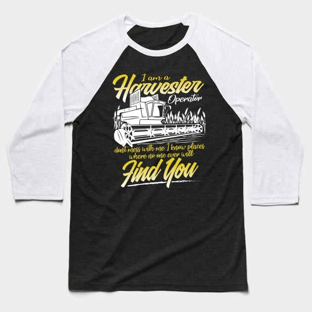 Harvester operator gifts Baseball T-Shirt by HBfunshirts